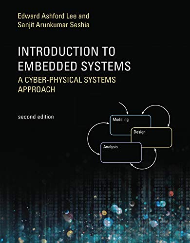 Introduction to Embedded Systems, Second Edition: A Cyber-Physical Systems Approach (The MIT Press) Introduction to Embedded Systems, Second Edition: A Cyber-Physical Systems Approach (The MIT Press)