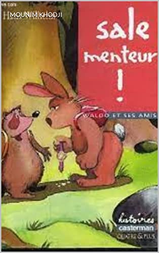 Sale menteur : le livre Sale menteur ! (Waldo et ses amis t. 1) (French Edition)