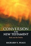 Conversion in the New Testament: Paul and the Twelve