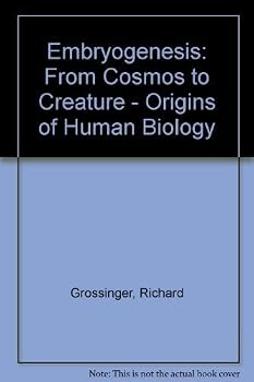 Paperback Embryogenesis: From Cosmos to Creature: The Origins of Human Biology Book