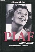 Piaf, mon amie 2286032262 Book Cover