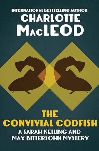 The Convivial Codfish (Sarah Kelling & Max Bittersohn Mysteries Series Book 5)