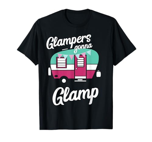 Glampers Gonna Glamp Glamper Queen Glamping divertido Camiseta