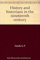 History and historians in the nineteenth century B0007IUP2S Book Cover
