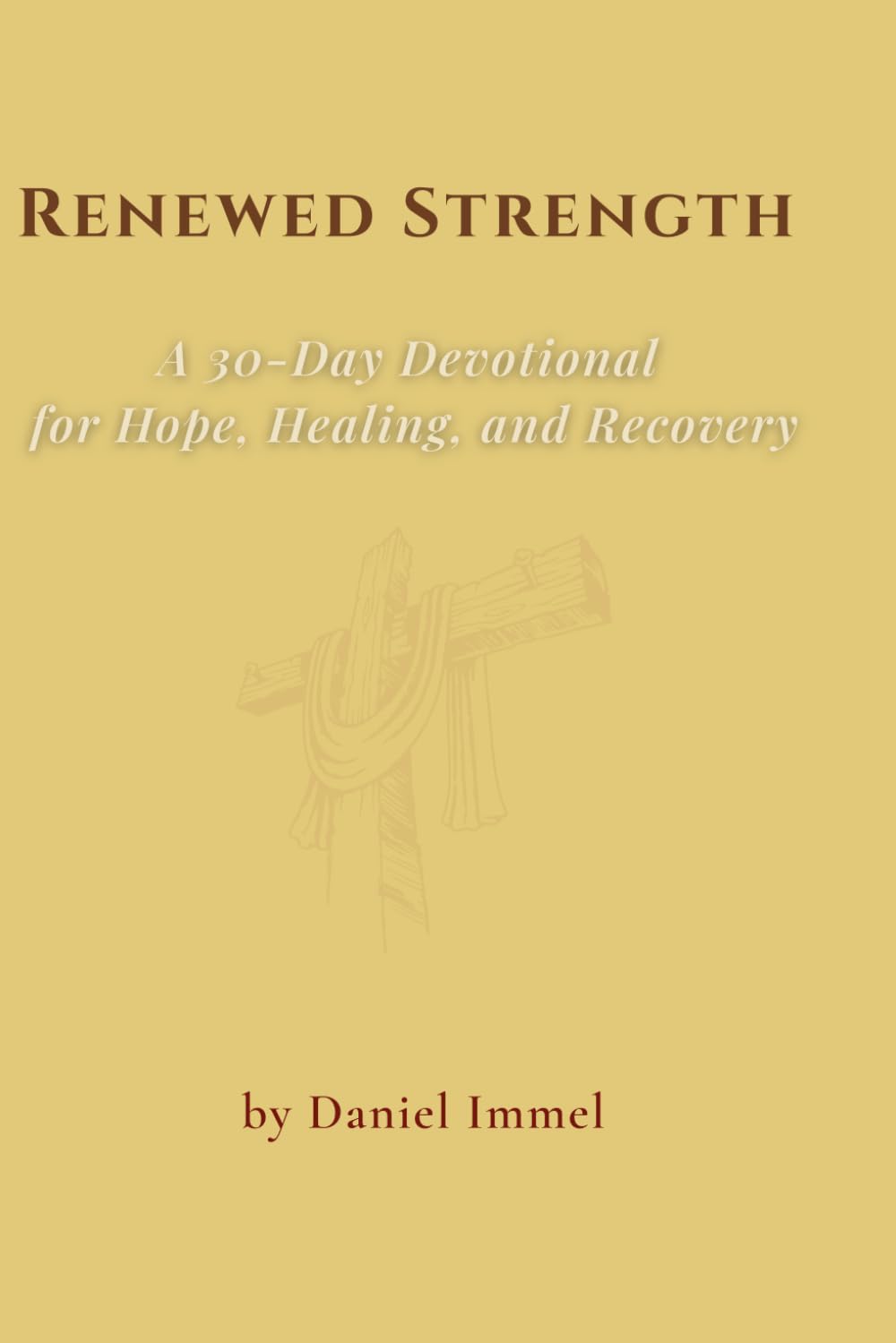 Renewed Strength: A 30-Day Devotional for Hope, Healing, and Recovery