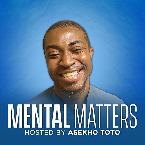 Mental Matters Hosted By Asekho Toto cover art