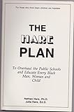 The Miseducation of the Black Child -- The Hare Plan: Educate Every Black Man, Woman and Child