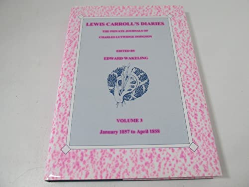 Lewis Carroll's Diaries Volume 3