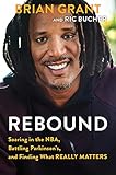 Rebound: Soaring in the NBA, Battling Parkinson’s, and Finding What Really Matters