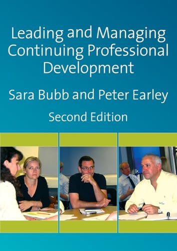 Leading & Managing Continuing Professional Development: Developing People, Developing Schools