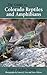 The Guide to Colorado Reptiles and Amphibians