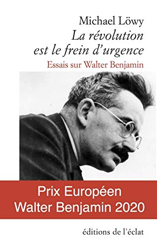 La révolution est le frein d'urgence: Essais sur Walter Benjamin