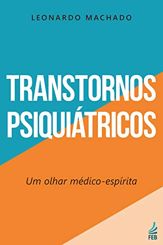 Transtornos psiquiátricos: um olhar médico-espírita