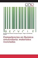 Competencias En Quimica Universitaria: Materiales Reciclados 3659097586 Book Cover