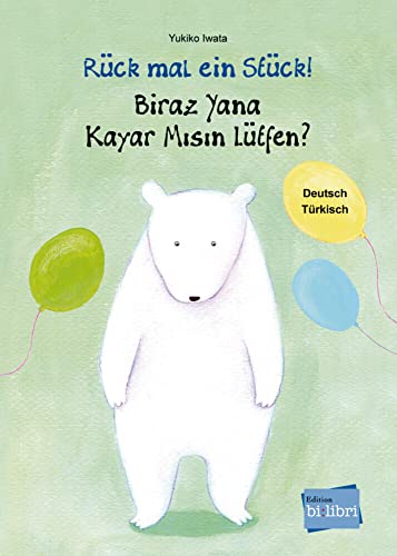 Rück mal ein Stück! (Deutsch-Türkisch): Zweisprachiges Kinderbuch