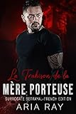  La Trahison de la Mère Porteuse - Surrrogate Betrayal : Une romance mafieuse (French Edition)