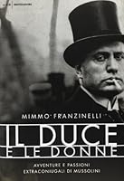 Il duce e le donne. Avventure e passioni extraconiugali di Mussolini 8804630957 Book Cover