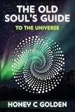 The Old Soul's Guide to the Universe