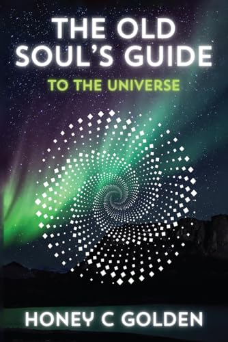 The Old Soul's Guide to the Universe