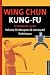 Wing Chun Kung-Fu Volume 3: Weapons & Advanced Techniques (Chinese Martial Arts)