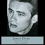  James Dean: Rebel with a Cause (Indiana Biography Series)