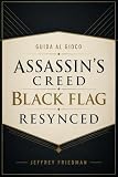 assassins creed 3 liberation  GUIDA AL GIOCO ASSASSIN\'S CREED BLACK FLAG RESYNCED: Padronanza del combattimento navale della furtività dell\'esplorazione e delle tecniche di sopravvivenza dei pirati