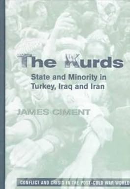 Kurds: State And Minority In Turkey, Iraq And Iran
