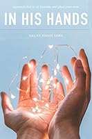 In His Hands: Approach God in All Humility and Place your trust 109399133X Book Cover