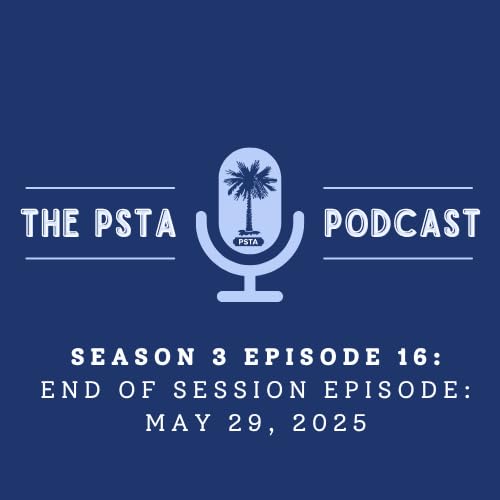 PSTA Legislative Update: End of Session Episode: May 29, 2025