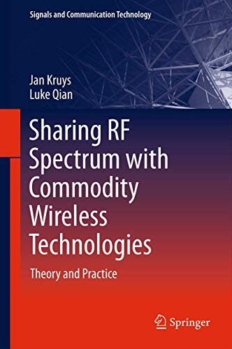 Sharing RF Spectrum with Commodity Wireless Technologies: Theory and Practice (Signals and Communication Technology) view 2