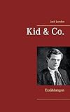 Kid & Co.: Erzählungen - Jack London