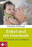  Enkel sind ein Geschenk: Die Freuden der Großeltern