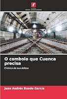 O comboio que Cuenca precisa: Crónica da sua defesa (Portuguese Edition) 3841639844 Book Cover