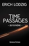  Time Passages : - Zeitströme -