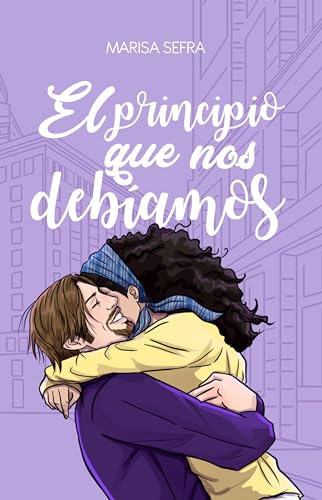 El principio que nos debíamos: Continuación de "El final que nos merecemos" (Crónicas de aquello nº 2)