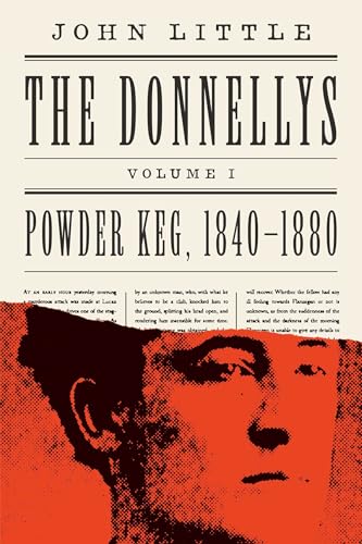 The Donnellys: Powder Keg, 1840–1880 (The Comprehensive Donnellys)