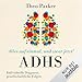 Alles auf einmal, und zwar jetzt!: ADHS - Individuelle Diagnose, gesellschaftliche Folgen