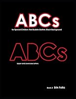 ABCs for Special Children: Red Bubble Outline, Black Background 1798115549 Book Cover