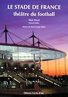 Le Stade de France, Theatre Du Football 2702205399 Book Cover