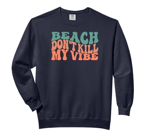Beach Don't Kill My Vibe Cute Retro Design Comfort Colors Adult Sweatshirt