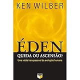 Éden: queda ou ascensão?