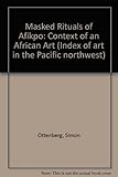 Masked Rituals of Afikpo: The Context of an African Art