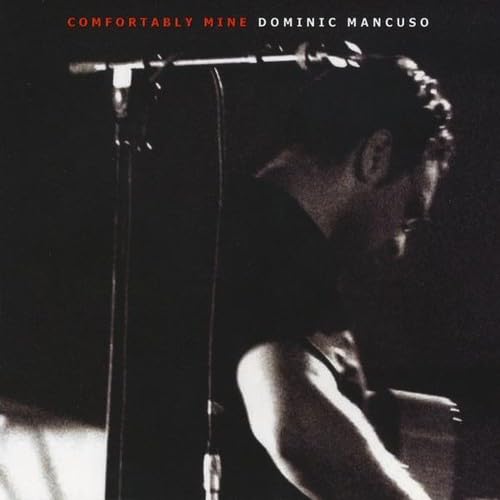 Comfortably Mine [Audio CD] Dominic Mancuso; Eduardo di Capua; Gino Paoli; Lucio Dalla; Jacques Brel; Roberto Fuzio; Pino Daniele and Matteo Salvatore