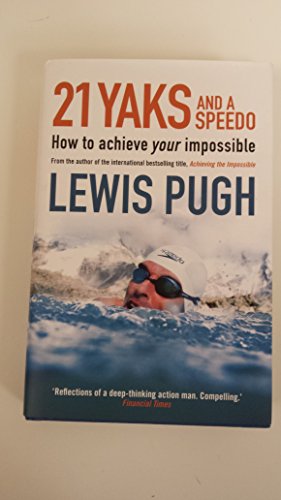  21 Yaks and a Speedo: How to Achieve Your Impossible
