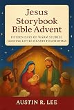 Jesus Storybook Bible Advent: Fifteen Days of Warm Stories Guiding Little Hearts to Christmas
