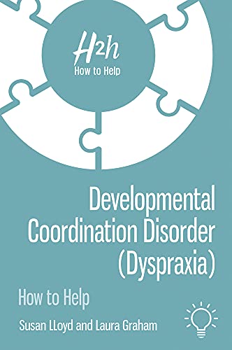 Developmental Coordination Disorder (Dyspraxia): How To Help