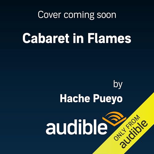 Cabaret in Flames Audiolibro Por Hache Pueyo arte de portada