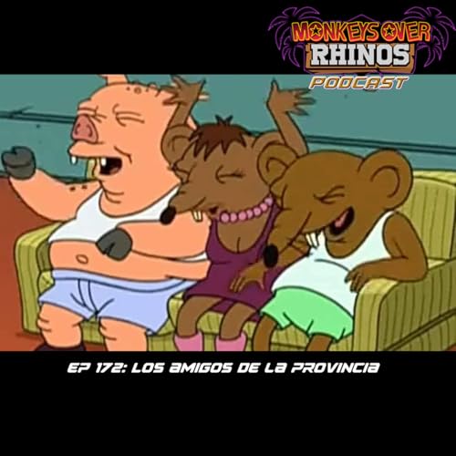 MoRP Ep 172 - Los amigos de la provincia cover art