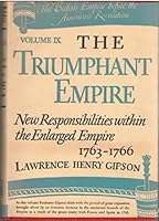 The triumphant empire: new responsibilities within the enlarged empire, 1763-1766 B0007E9KZA Book Cover