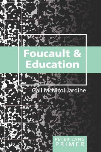 Foucault and Education Primer (Peter Lang Primer)